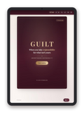 Guilt: When You Take Responsibility for What Isn't Yours (Interactive eBook)